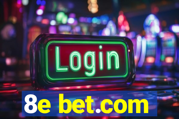 8e bet.com