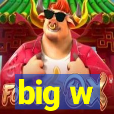 big w