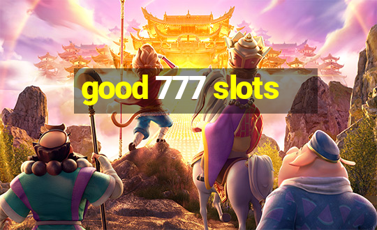 good 777 slots