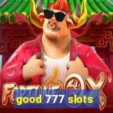 good 777 slots