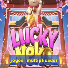 jogos multiplicador de dinheiro