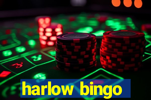 harlow bingo