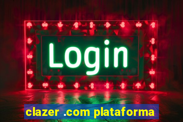 clazer .com plataforma