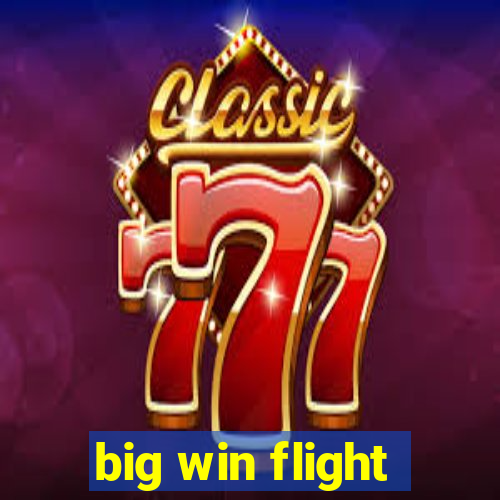 big win flight