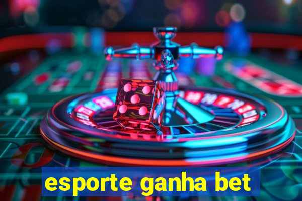 esporte ganha bet