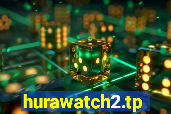 hurawatch2.tp