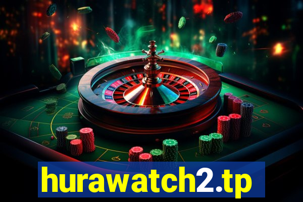 hurawatch2.tp