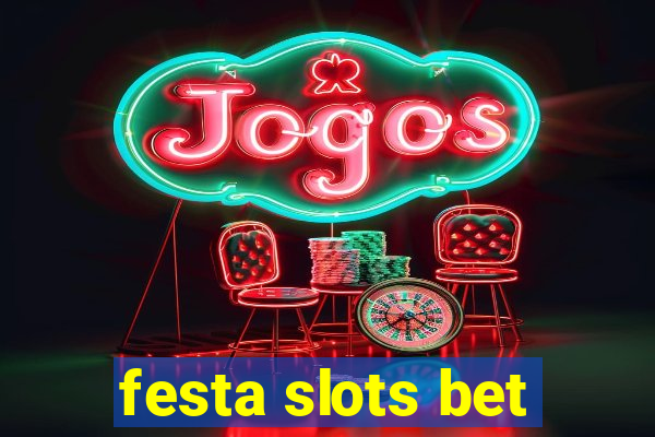 festa slots bet