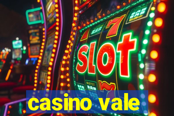 casino vale