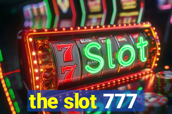 the slot 777