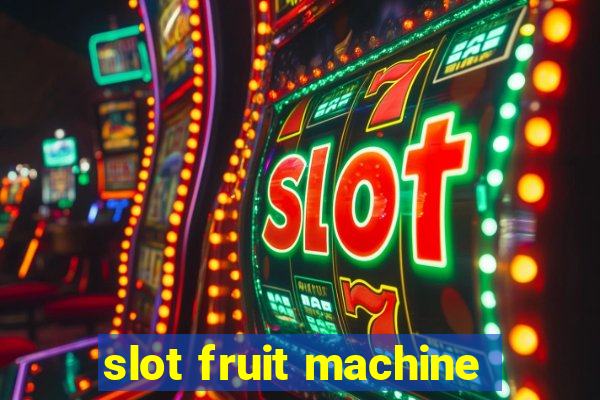 slot fruit machine