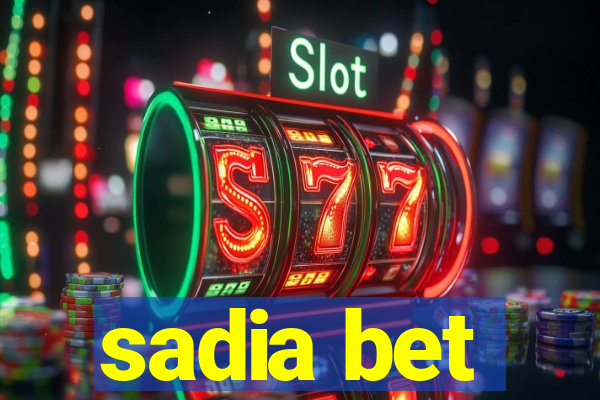 sadia bet