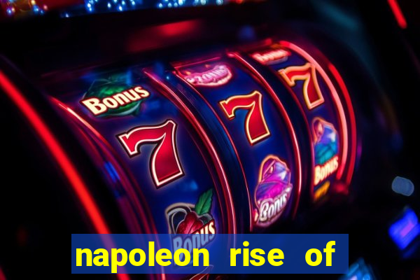 napoleon rise of an empire slot demo