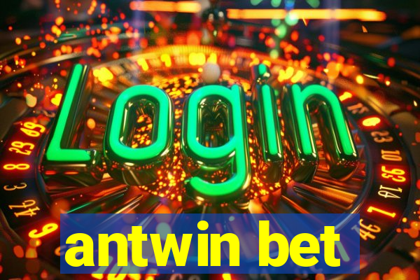 antwin bet