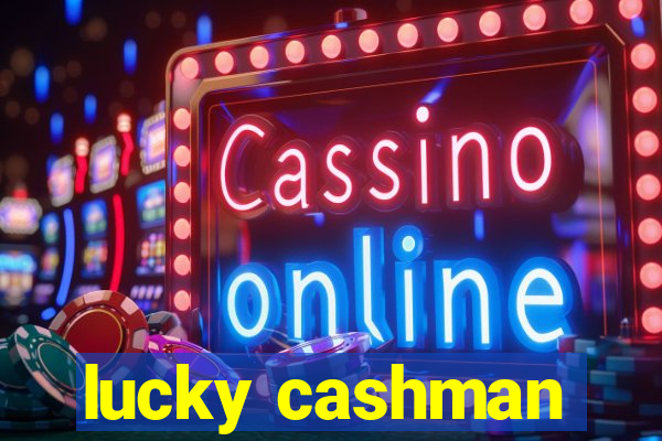 lucky cashman