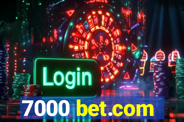 7000 bet.com