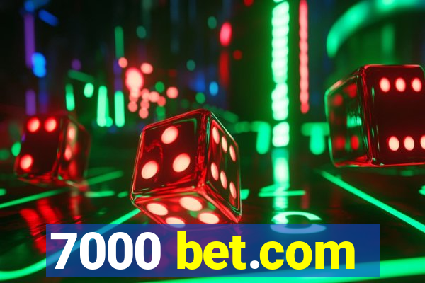 7000 bet.com