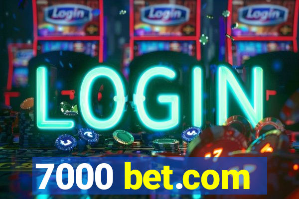 7000 bet.com