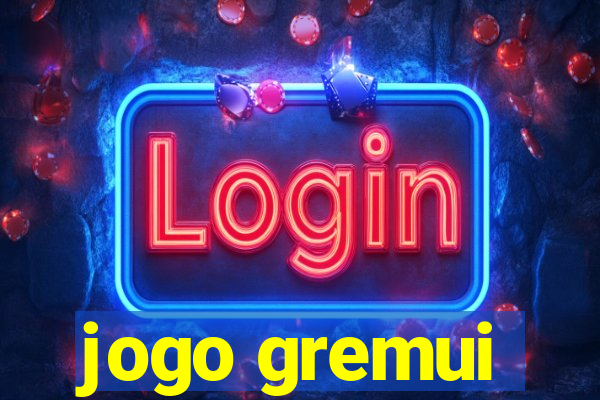 jogo gremui