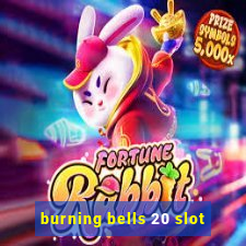 burning bells 20 slot