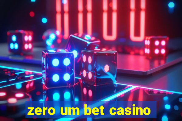 zero um bet casino