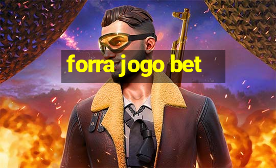 forra jogo bet