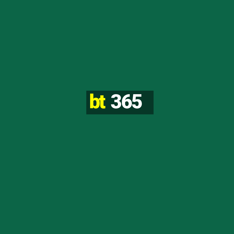 bt 365