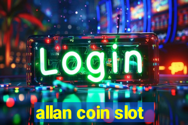 allan coin slot