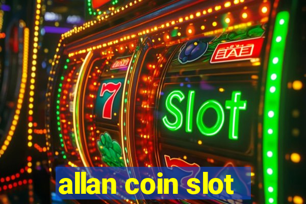 allan coin slot