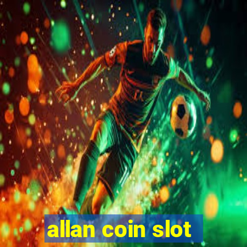 allan coin slot