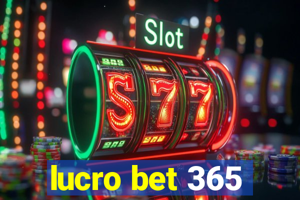 lucro bet 365