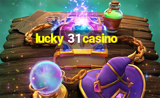 lucky 31 casino