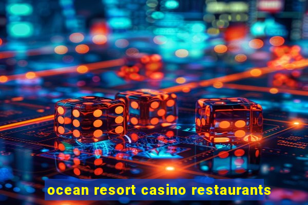 ocean resort casino restaurants