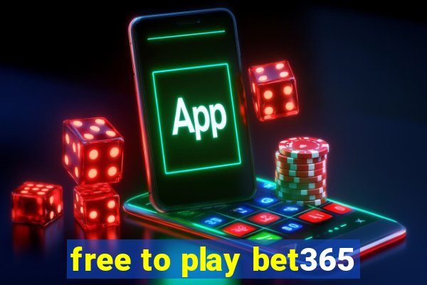 free to play bet365