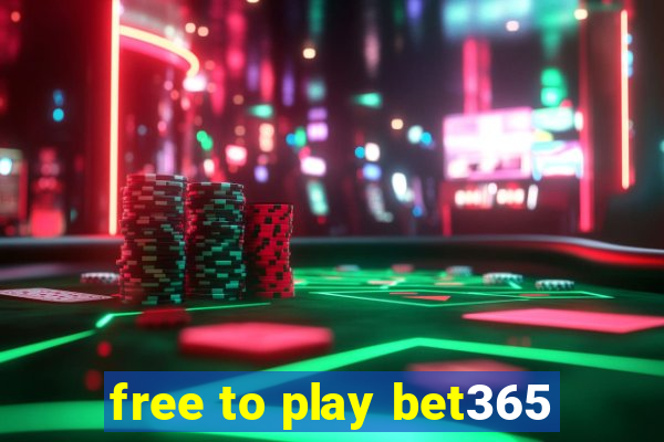 free to play bet365