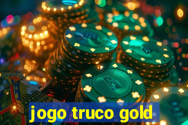 jogo truco gold