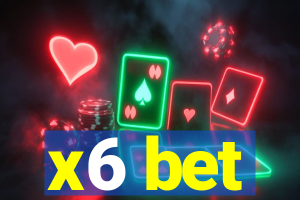 x6 bet