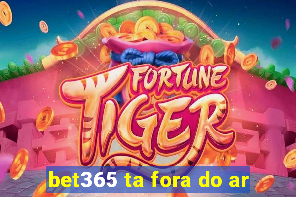 bet365 ta fora do ar