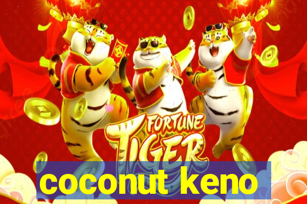 coconut keno