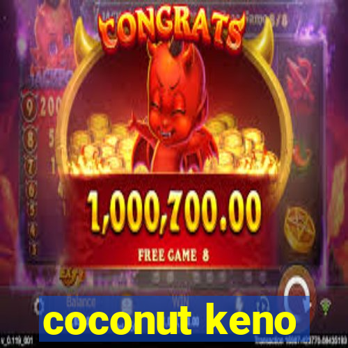 coconut keno