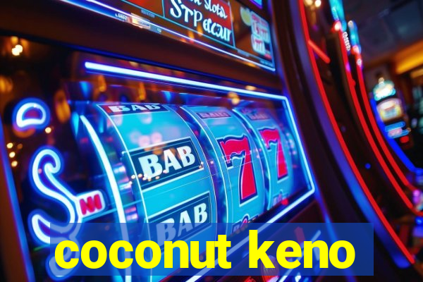 coconut keno