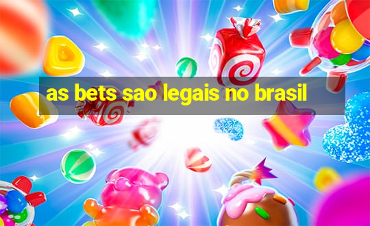 as bets sao legais no brasil