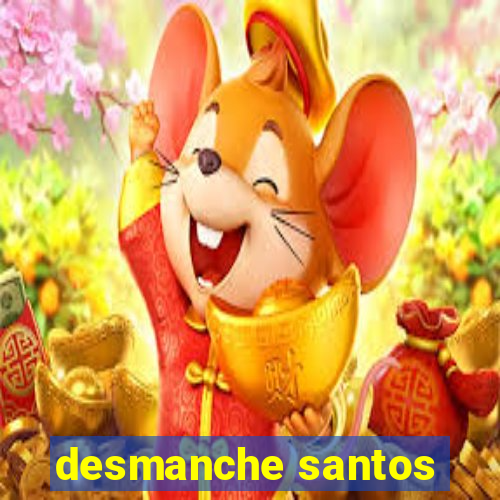 desmanche santos