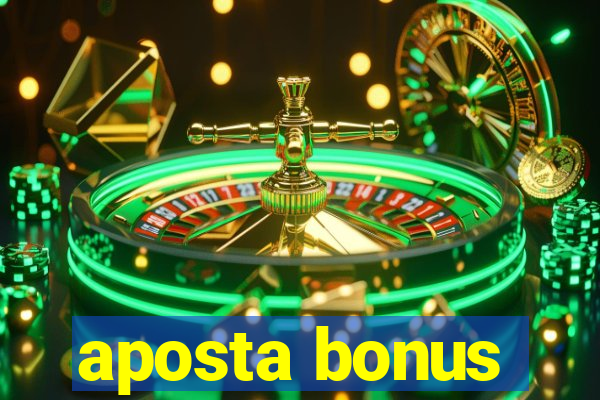 aposta bonus