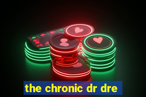 the chronic dr dre