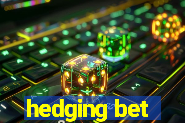 hedging bet