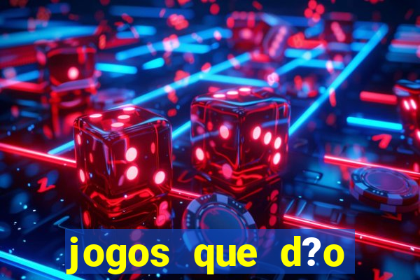 jogos que d?o dinheiro de verdade sem precisar depositar