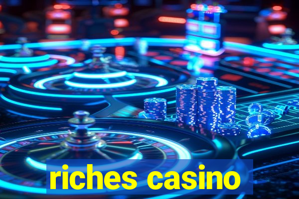 riches casino