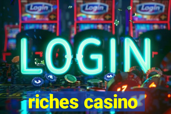 riches casino