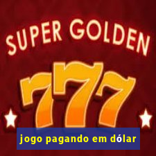 jogo pagando em dólar